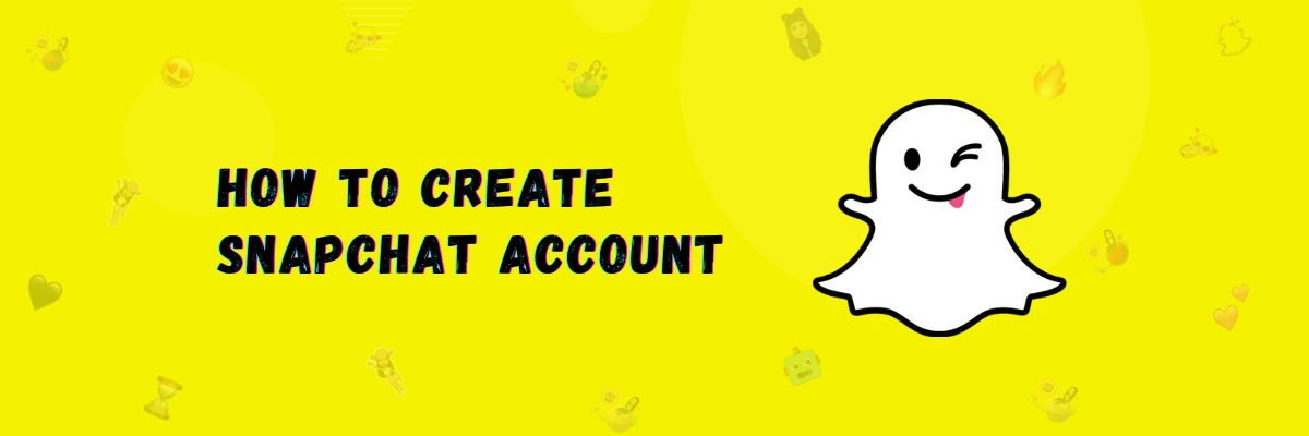 How to Create a Snapchat Account [Detailed Guide]