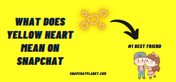 yellow heart mean on snapchat